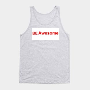 be awesome Tank Top